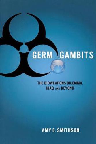 Cover image for Germ Gambits: The Bioweapons Dilemma, Iraq and Beyond