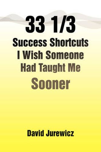 Cover image for 33 1/3 Success Shortcuts I Wish Someone Had Taught Me Sooner
