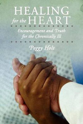 Cover image for Healing for the Heart: Encouragement and Truth for the Chronically Ill