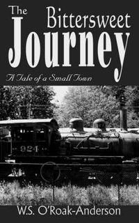 Cover image for The Bittersweet Journey: A Tale of a Small Town