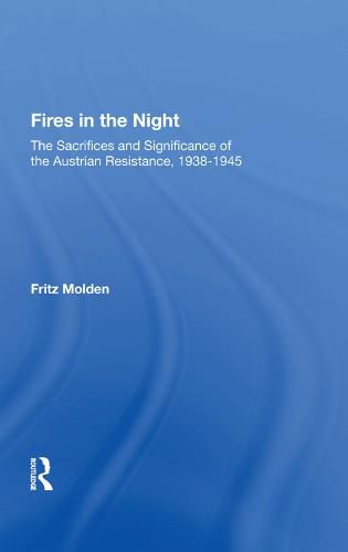 Cover image for Fires in the Night: The Sacrifices and Significance of the Austrian Resistance, 1938-1945