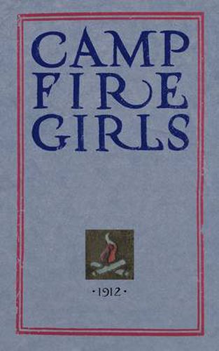 Cover image for Camp Fire Girls: The Original Manual of 1912