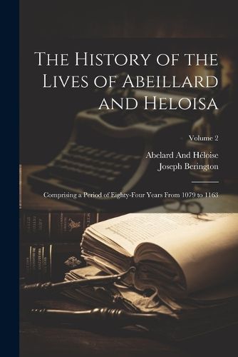 The History of the Lives of Abeillard and Heloisa