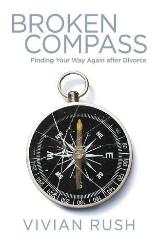 Cover image for Broken Compass: Finding Your Way Again After Divorce