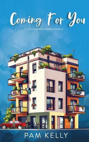 Cover image for Coming For You - A Contemporary Romance Novella