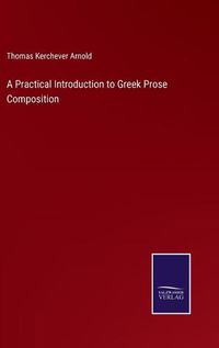 Cover image for A Practical Introduction to Greek Prose Composition