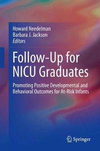 Cover image for Follow-Up for NICU Graduates: Promoting Positive Developmental and Behavioral Outcomes for At-Risk Infants