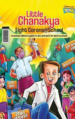 Cover image for Little Chanakya: Fight Corona@School (Essential children's guide for do's and don't for back to school)