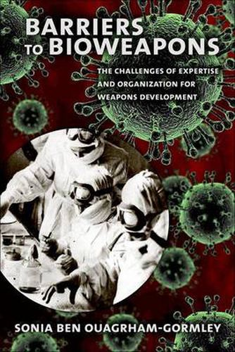 Cover image for Barriers to Bioweapons: The Challenges of Expertise and Organization for Weapons Development