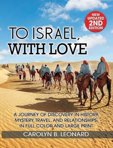 Cover image for To Israel, With Love: A Journey of Discovery in History, Mystery, Travel, and Relationships . . . in full color and large print