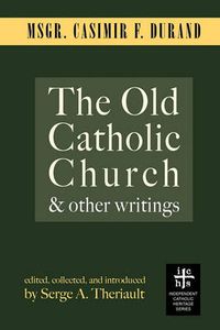 Cover image for The Old Catholic Church and Other Writings