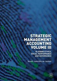 Cover image for Strategic Management Accounting, Volume III: Aligning Ethics, Social Performance and Governance