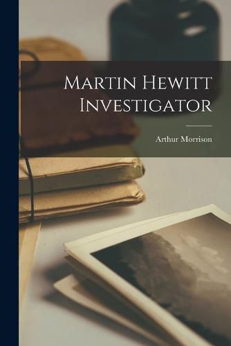 Martin Hewitt Investigator