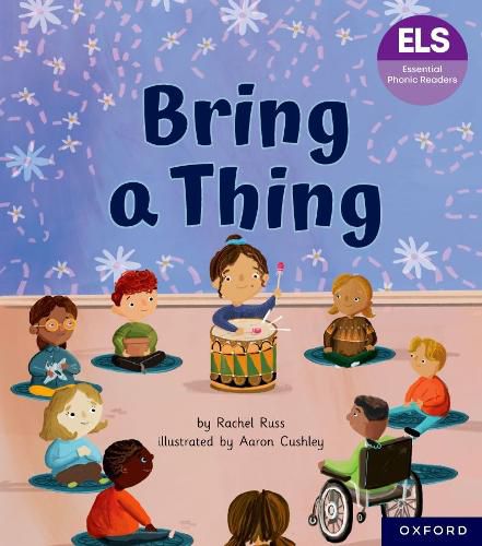 Essential Letters and Sounds: Essential Phonic Readers: Oxford Reading Level 6: Bring a Thing