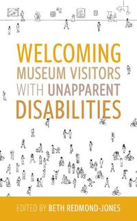 Cover image for Welcoming Museum Visitors with Unapparent Disabilities