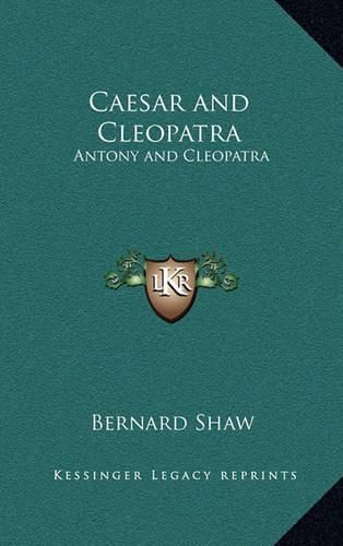 Cover image for Caesar and Cleopatra: Antony and Cleopatra