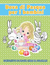 Cover image for Uova di Pasqua per i bambini: coniglietto di Pasqua Libro da colorare