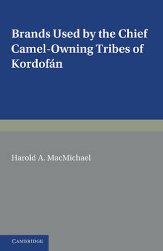 Cover image for Brands Used by the Chief Camel-owning Tribes of Kordofan: A Supplement to The Tribes of Northern and Central Kordofan