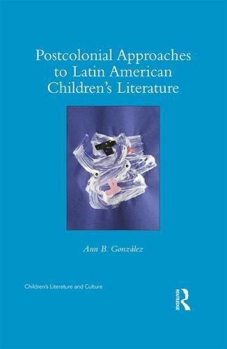 Cover image for Postcolonial Approaches to Latin American Children's Literature