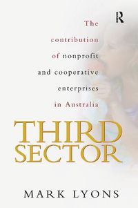 Cover image for Third Sector: The contribution of nonprofit and cooperative enterprise in Australia