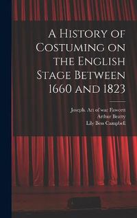 Cover image for A History of Costuming on the English Stage Between 1660 and 1823