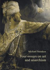 Cover image for Four Essays on Art and Anarchism