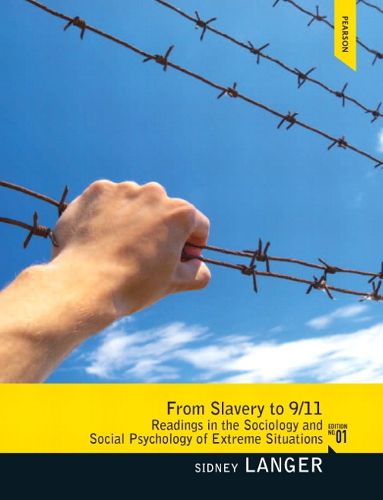 Cover image for From Slavery to 9/11: Readings in the Sociology and Social Psychology of Extreme Situations