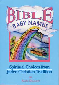 Cover image for Bible Baby Names: Spiritual Choices from Judeo-Christian Tradition