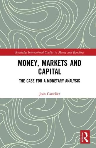 Money, Markets and Capital: The Case for a Monetary Analysis