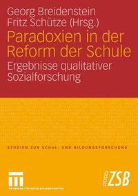 Cover image for Paradoxien in der Reform der Schule: Ergebnisse qualitativer Sozialforschung