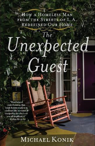 The Unexpected Guest: How a Homeless Man from the Streets of L.A. Redefined Our Home