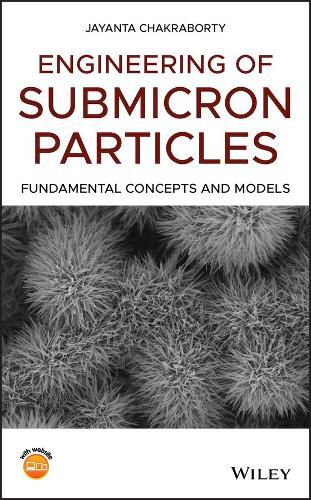 Cover image for Engineering of Submicron Particles: Fundamental Concepts and Models