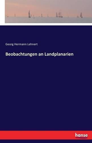 Cover image for Beobachtungen an Landplanarien