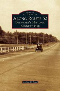 Cover image for Along Route 52: Delaware's Historic Kennett Pike