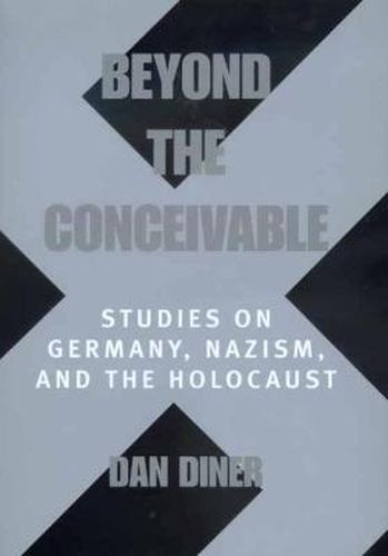 Cover image for Beyond the Conceivable: Studies on Germany, Nazism, and the Holocaust