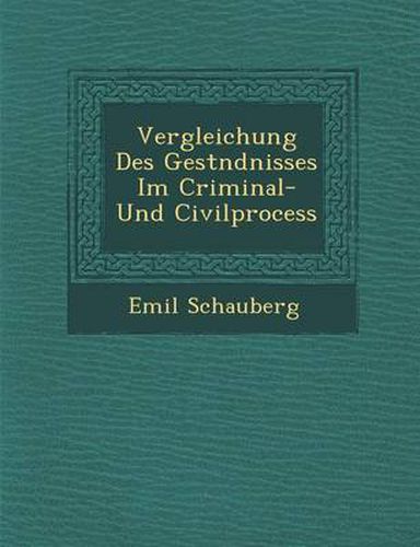 Cover image for Vergleichung Des Gest Ndnisses Im Criminal- Und Civilprocess