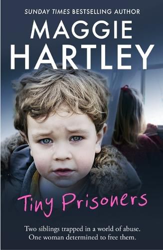 Cover image for Tiny Prisoners: Two siblings trapped in a world of abuse. One woman determined to free them.