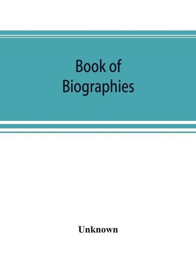 Cover image for Book of biographies; this volume contains biographical sketches of leading citizens of Bucks County, Penna.