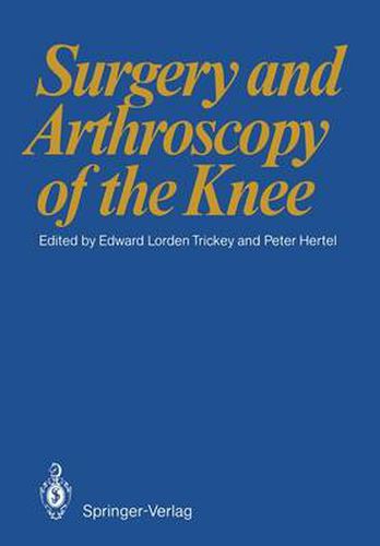 Cover image for Surgery and Arthroscopy of the Knee: First European Congress of Knee Surgery and Arthroscopy Berlin, 9-14. 4. 1984