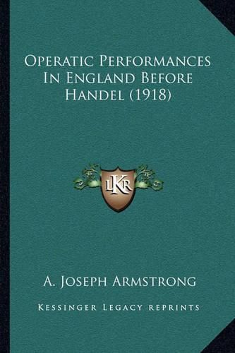 Operatic Performances in England Before Handel (1918)