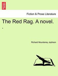 Cover image for The Red Rag. a Novel. .