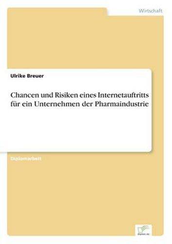 Cover image for Chancen und Risiken eines Internetauftritts fur ein Unternehmen der Pharmaindustrie