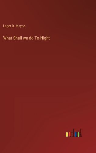 Cover image for What Shall we do To-Night