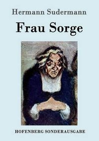 Cover image for Frau Sorge: Roman