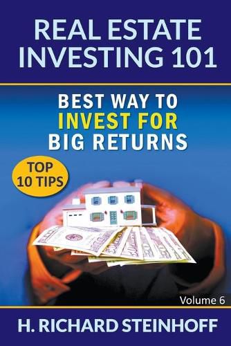 Cover image for Real Estate Investing 101: Best Way to Invest for Big Returns (Top 10 Tips) - Volume 6