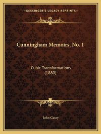 Cover image for Cunningham Memoirs, No. 1: Cubic Transformations (1880)