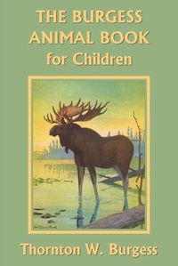 Cover image for The Burgess Animal Book for Children (Color Edition) (Yesterday's Classics)