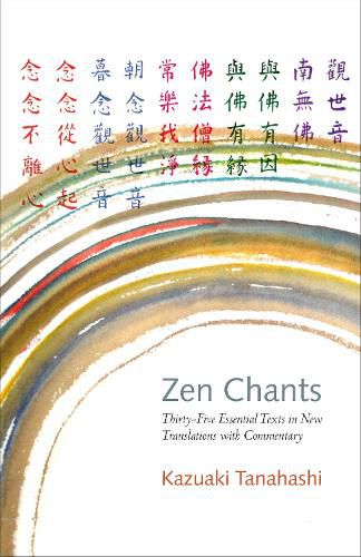 Cover image for Zen Chants: Thirty-Five Essential Texts with Commentary