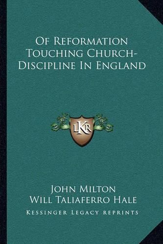 Cover image for Of Reformation Touching Church-Discipline in England