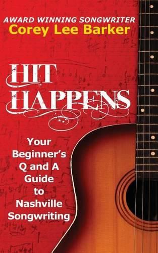 Cover image for Hit Happens: Your Beginner's Q and A Guide to Nashville Songwriting